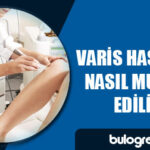 Varis Muayenesi Nasıl Yapılır?