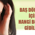 Baş Dönmesi İçin Hangi Bölüme Gidilir?