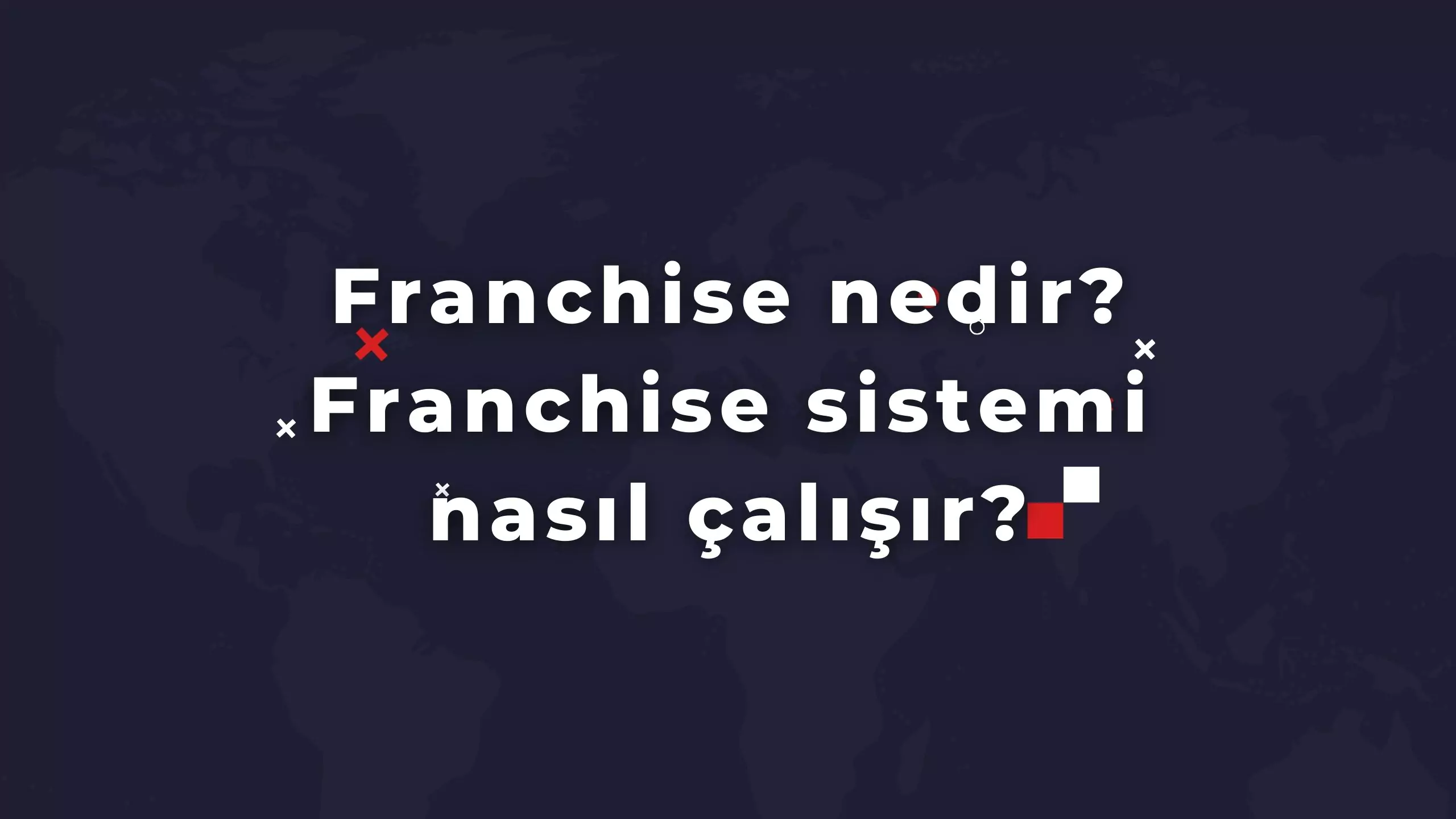 Franchising nedir, Franchising sistemi nasıl çalışır?